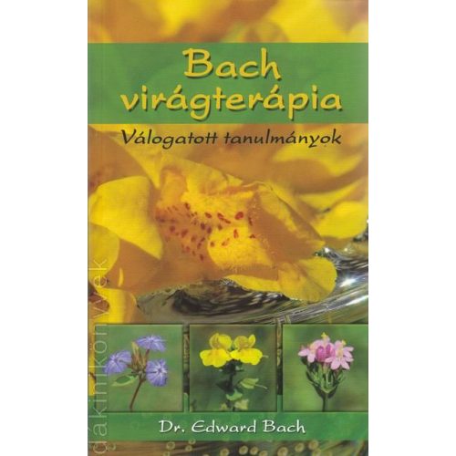 Bach virágterápia - Válogatott tanulmányok