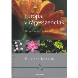 Európai virágeszenciák - Gyakorlati útmutató